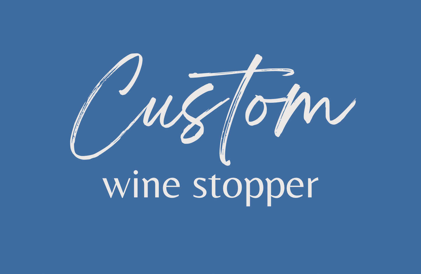 Custom Wine Stopper